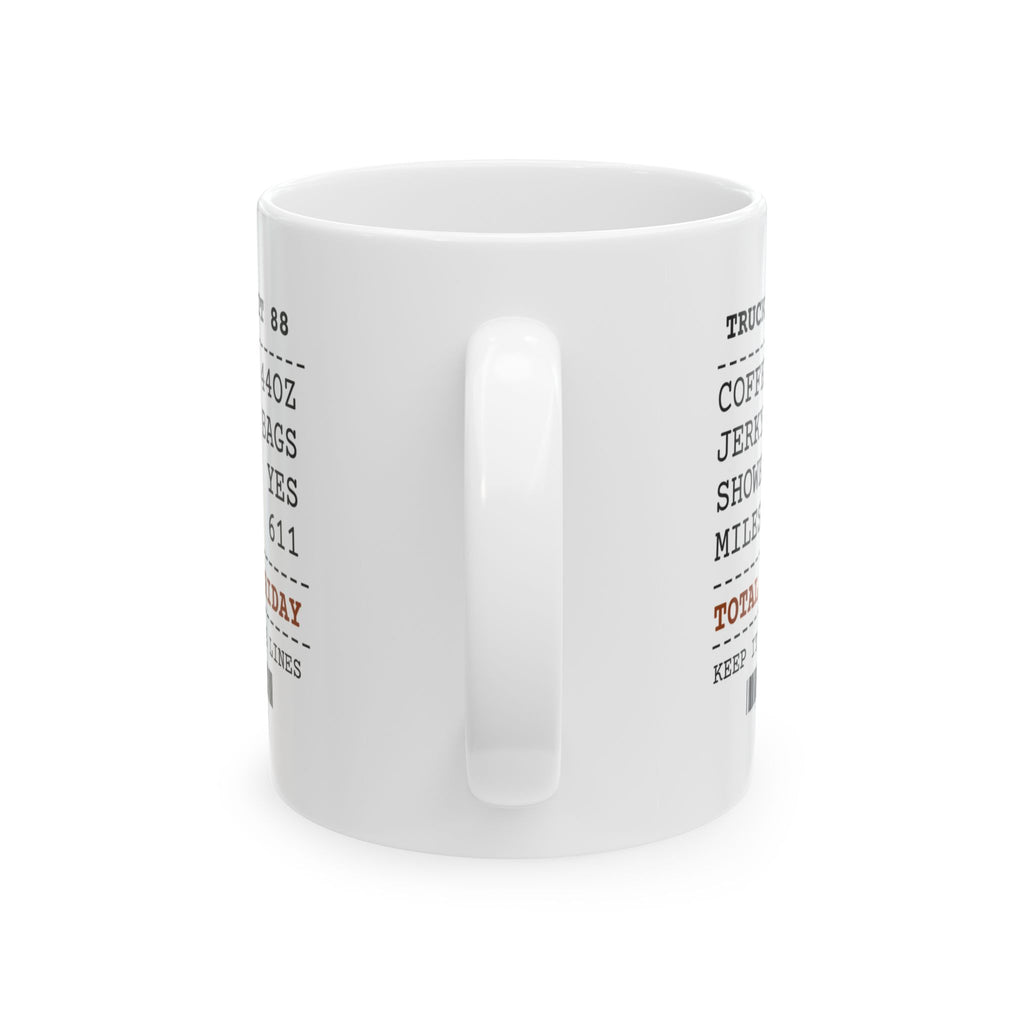 Funny Truck Driver Coffee Mug Jerky 2 Bags Miles Today 611 Receipt