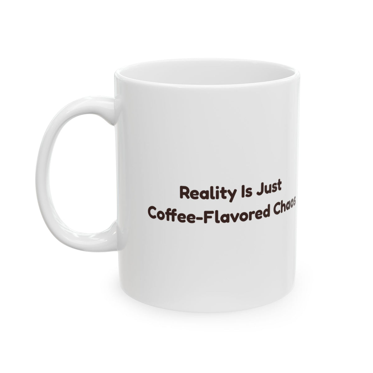 Coffee Mug Reality Is Just Coffee-Flavored Chaos