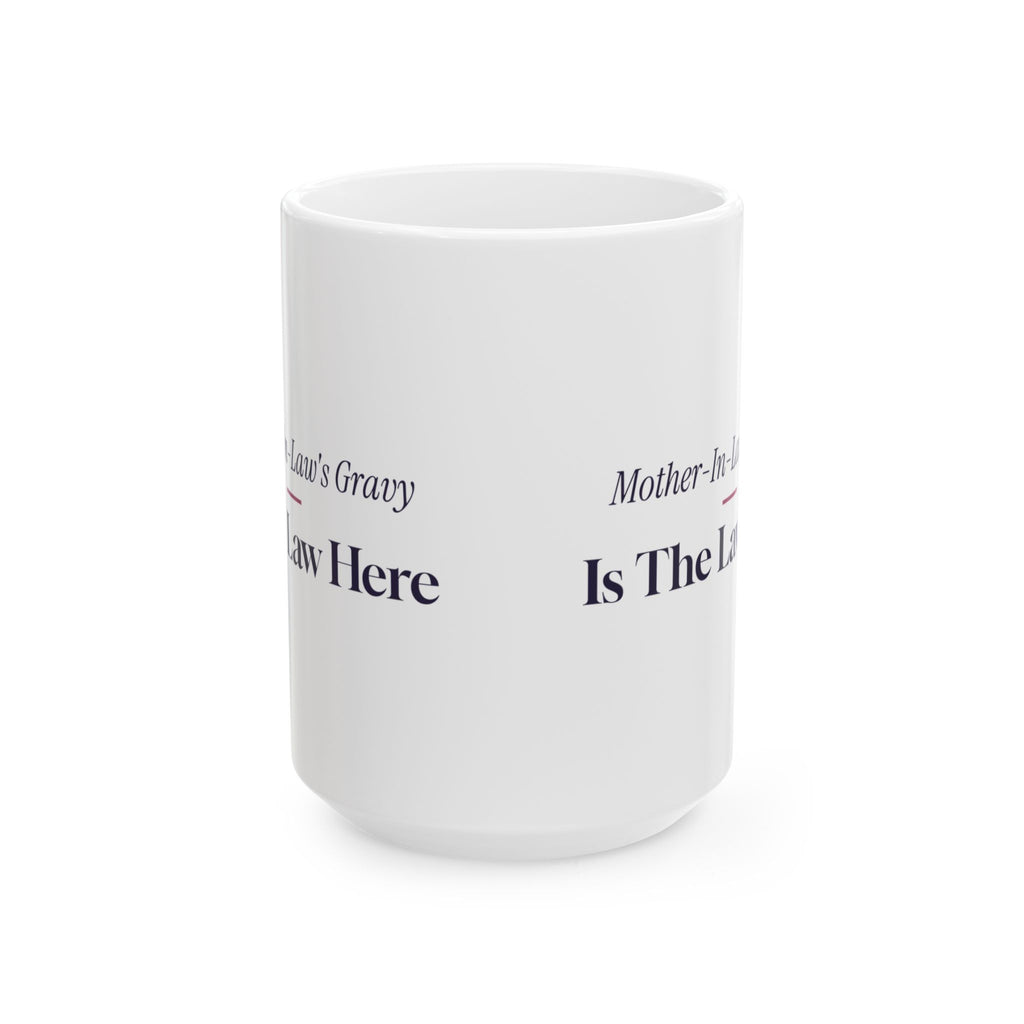 Funny Christmas Coffee Mug Mother In Law Gravy Is The Law Here