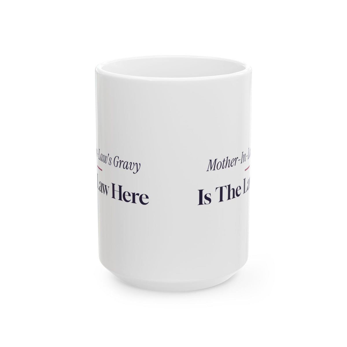 Funny Christmas Coffee Mug Mother In Law Gravy Is The Law Here