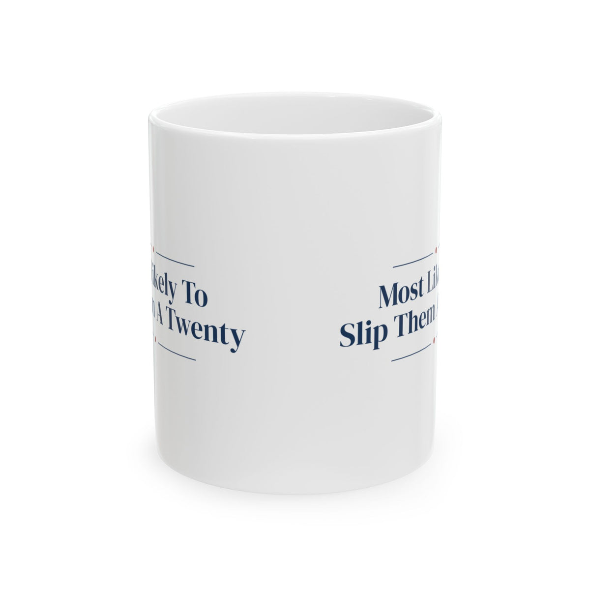 Funny Christmas Grandma Coffee Mug Most Likely To Slip Them A Twenty