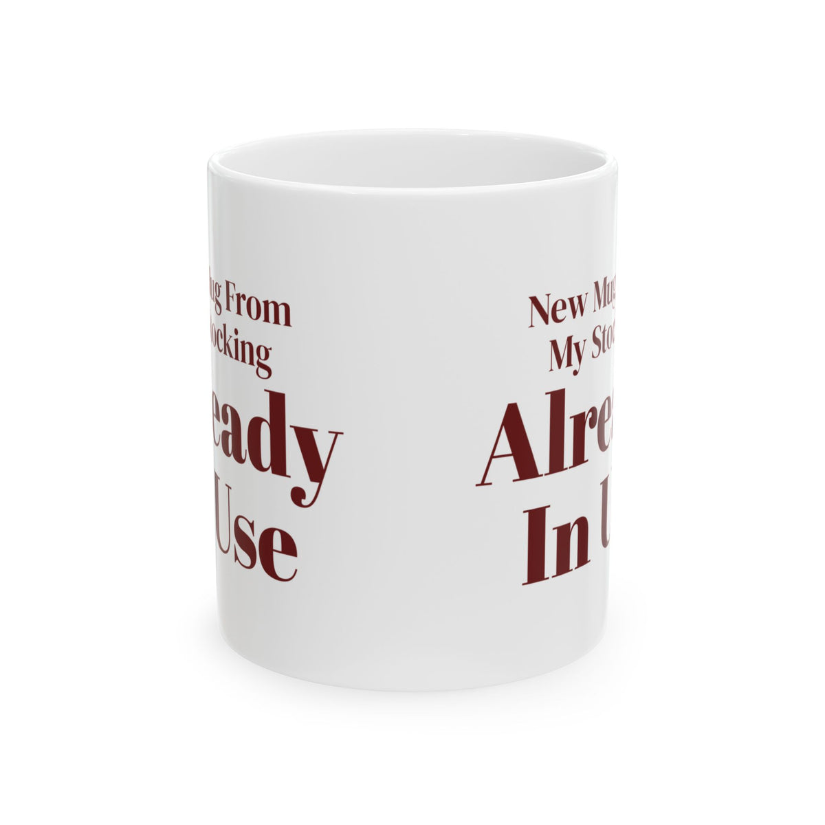 Funny Christmas Coffee Mug New Mug From My Stocking Already In Use