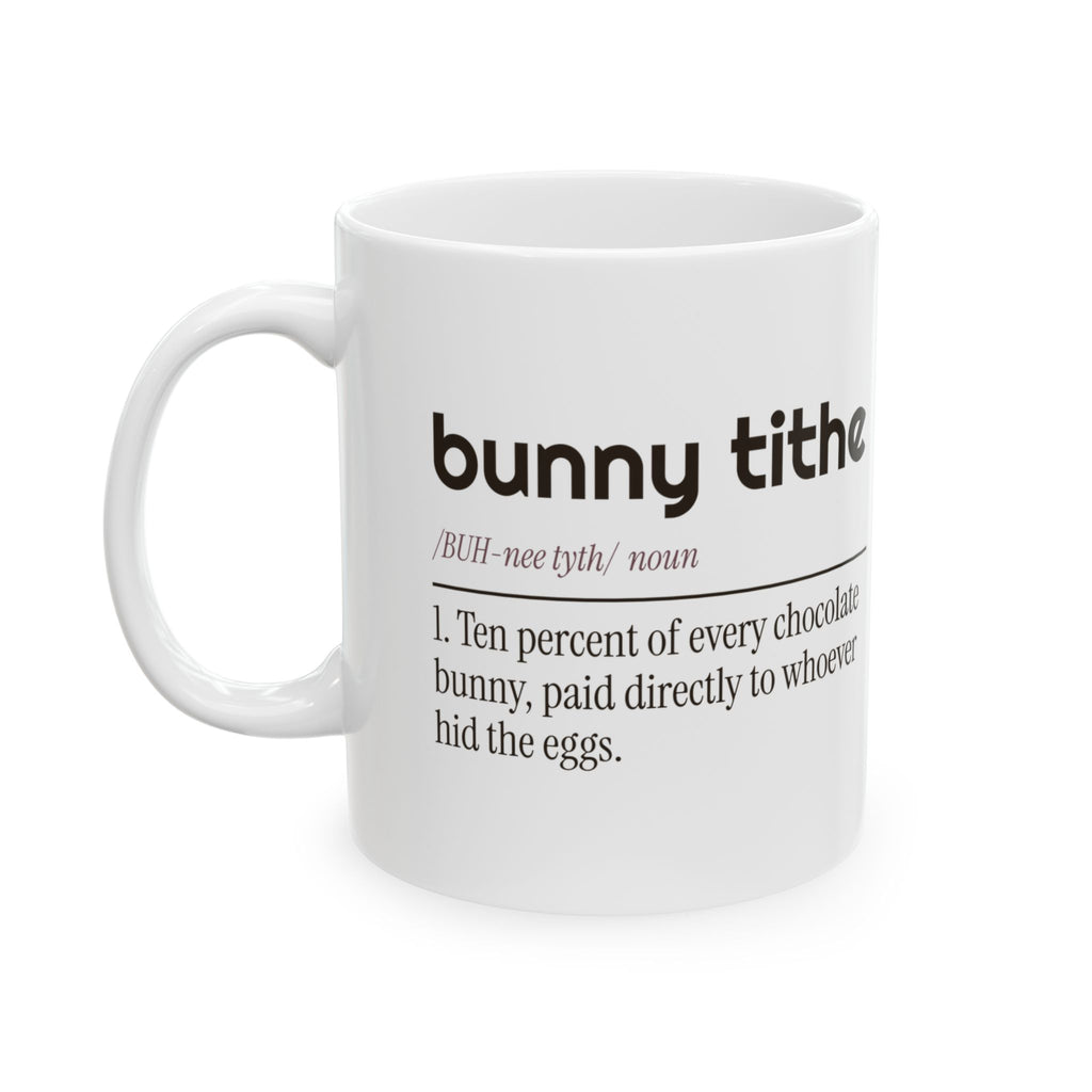 Funny Easter Bunny Tithe Coffee Mug For Parents Who Hide Eggs