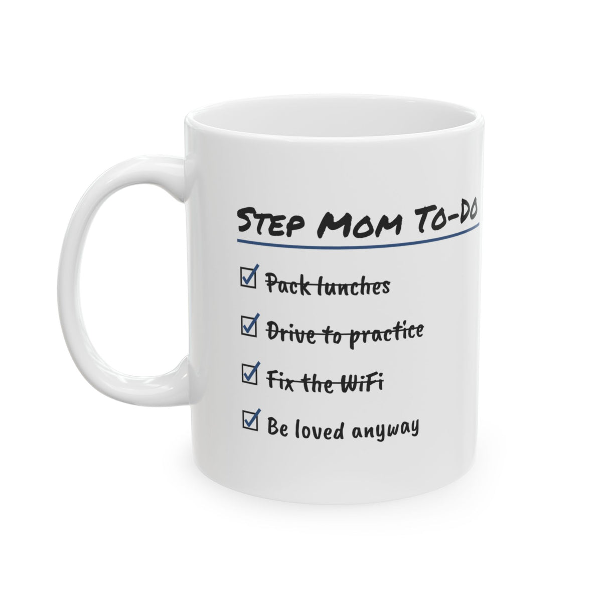 Step Mom To Do List Coffee Mug Be Loved Anyway For Her