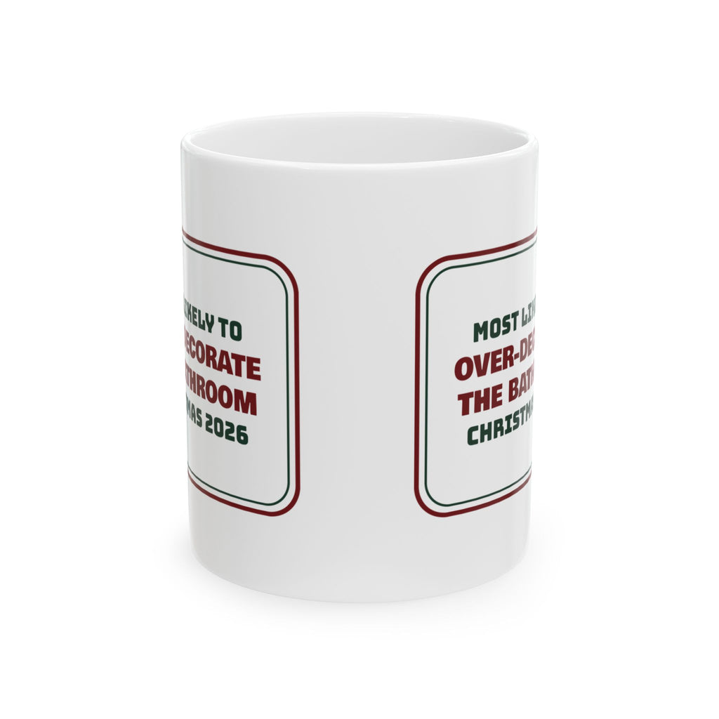 Funny Family Christmas Coffee Mug Most Likely To Over-Decorate The Bathroom