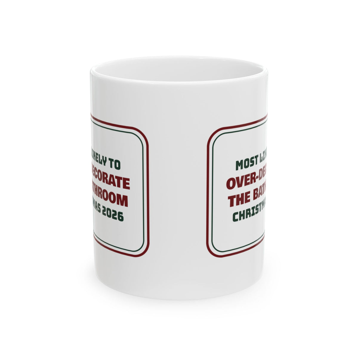 Funny Family Christmas Coffee Mug Most Likely To Over-Decorate The Bathroom