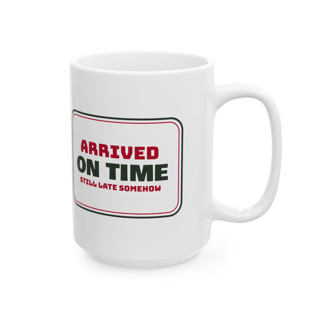 Funny Christmas In-Laws Coffee Mug Arrived On Time Still Late Somehow