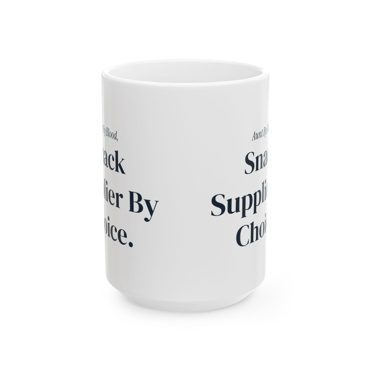 Funny Aunt Coffee Mug Aunt By Blood Snack Supplier By Choice