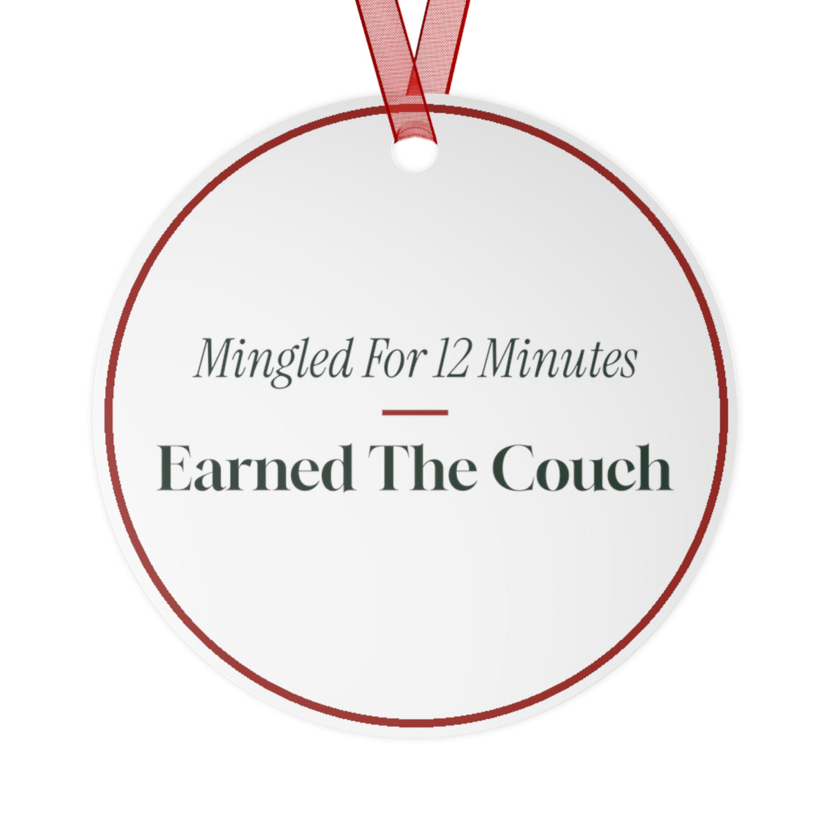Funny Christmas Ornament Mingled For 12 Minutes Earned The Couch