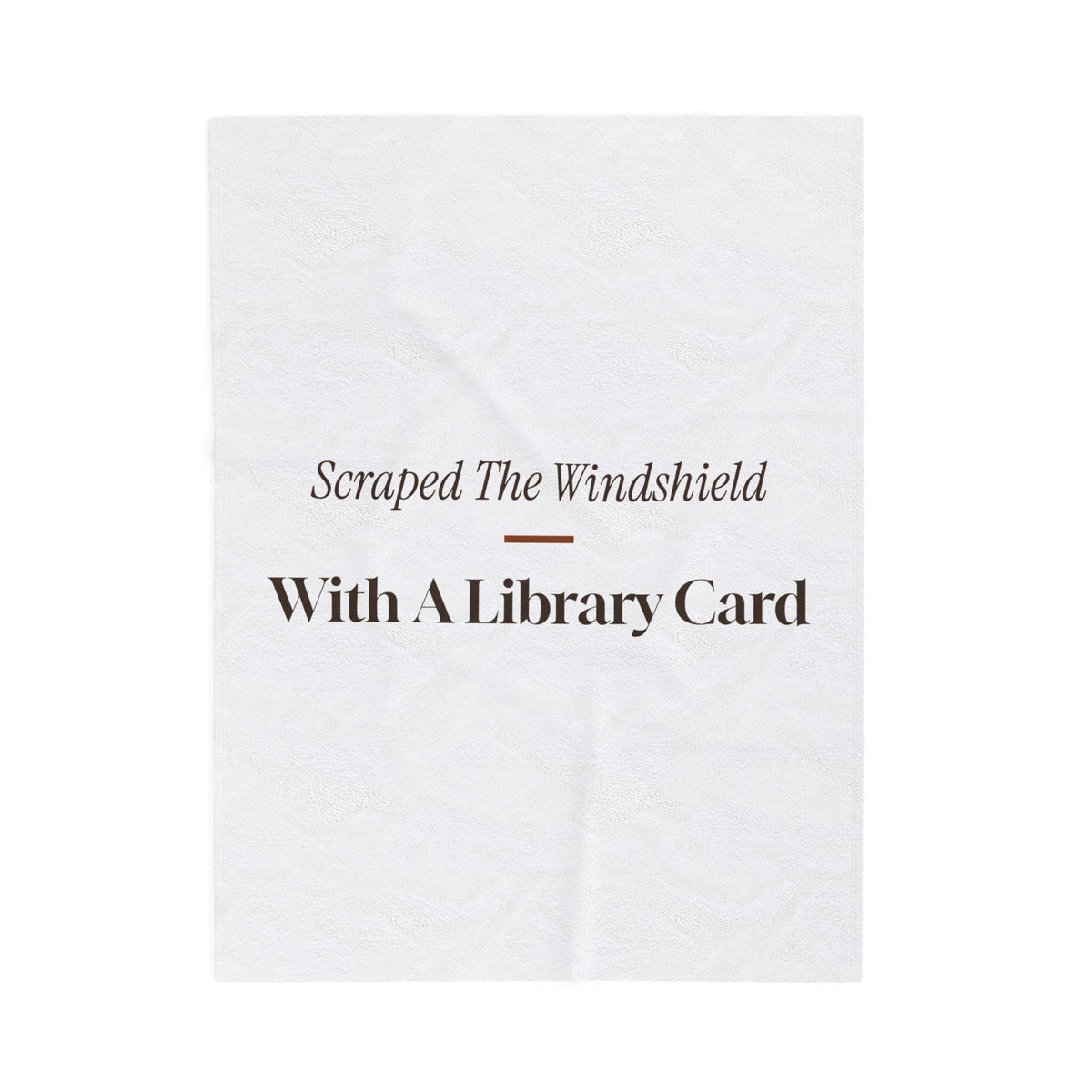 Funny Winter Throw Blanket Scraped The Windshield With A Library Card