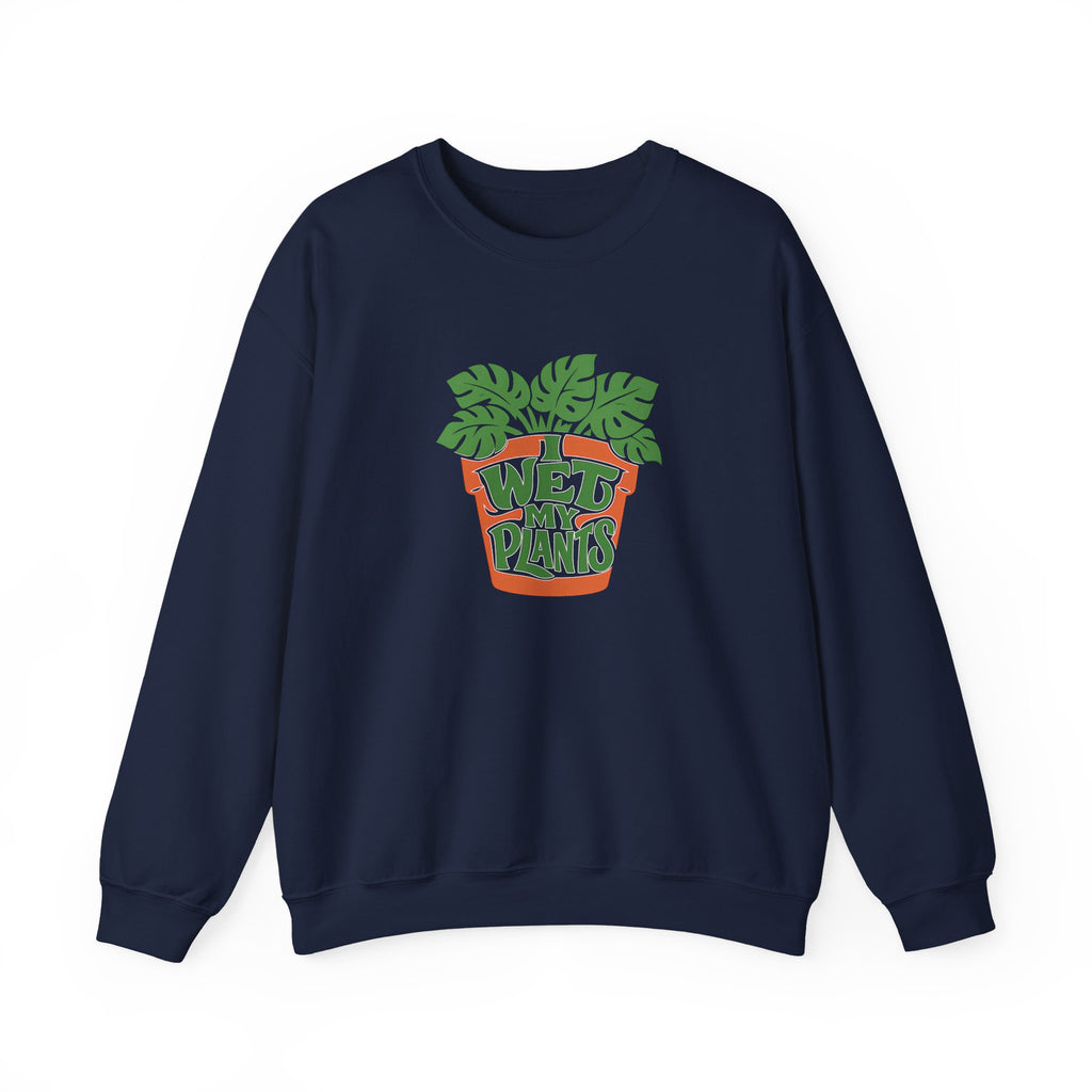 I Wet My Plants Funny Plant Lover Gardening Sweatshirt