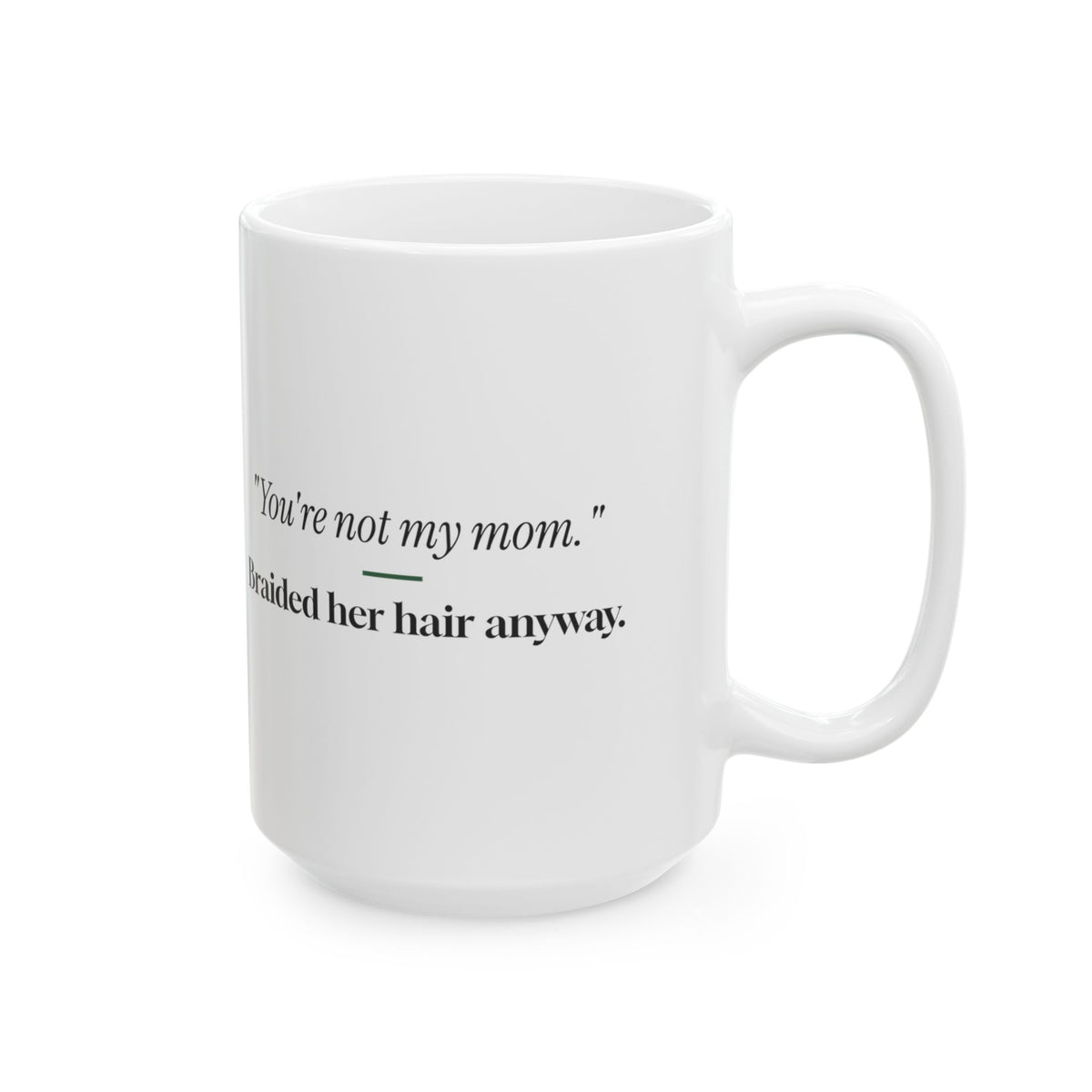 Funny Teacher Aide Coffee Mug Youre Not My Mom For Paras