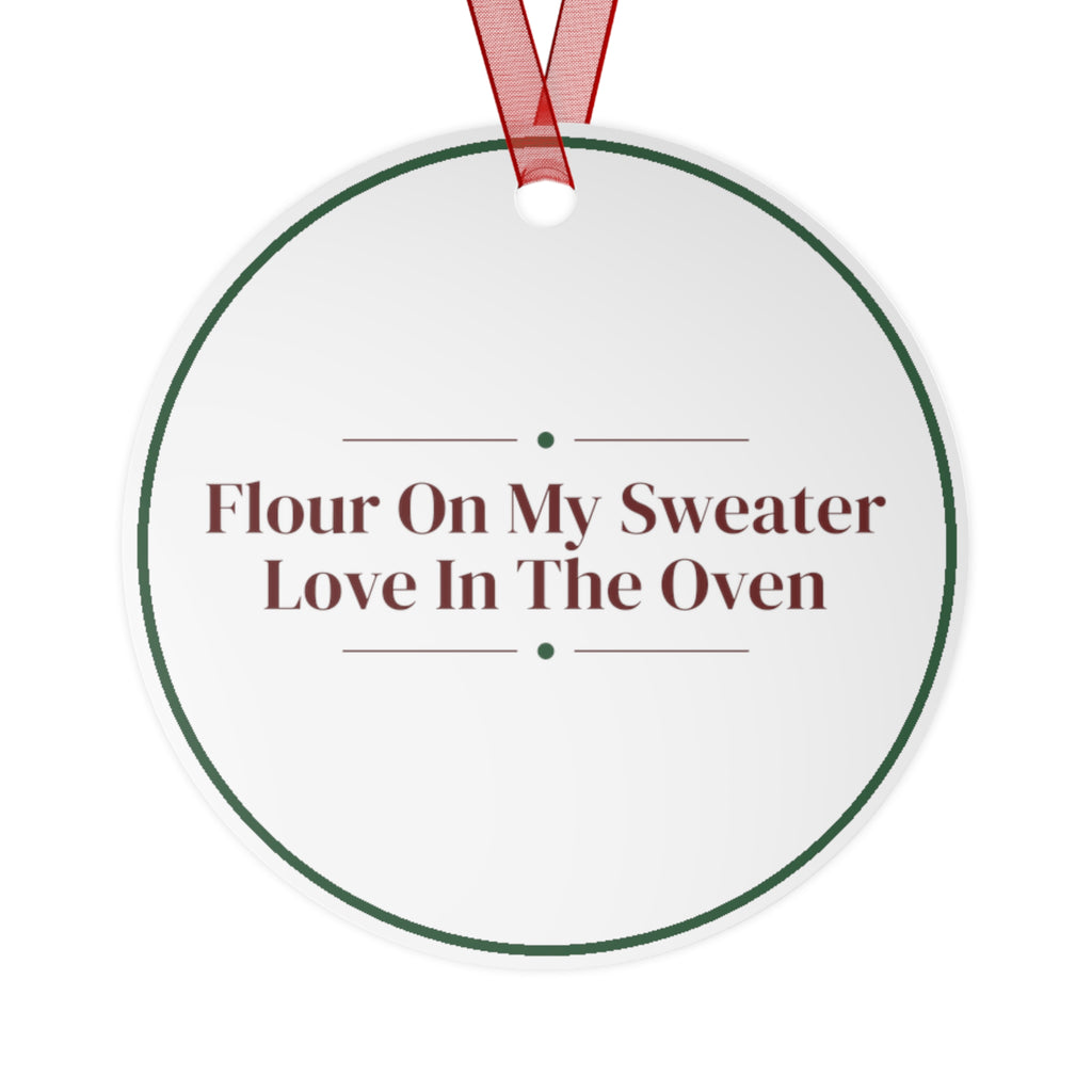 Funny Christmas Ornament Flour On My Sweater Love In The Oven