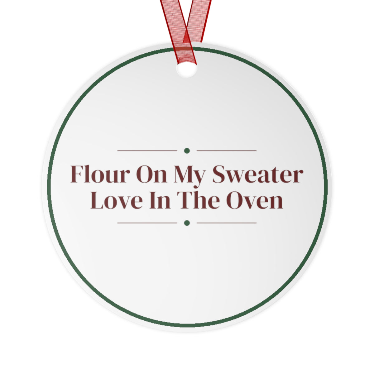 Funny Christmas Ornament Flour On My Sweater Love In The Oven