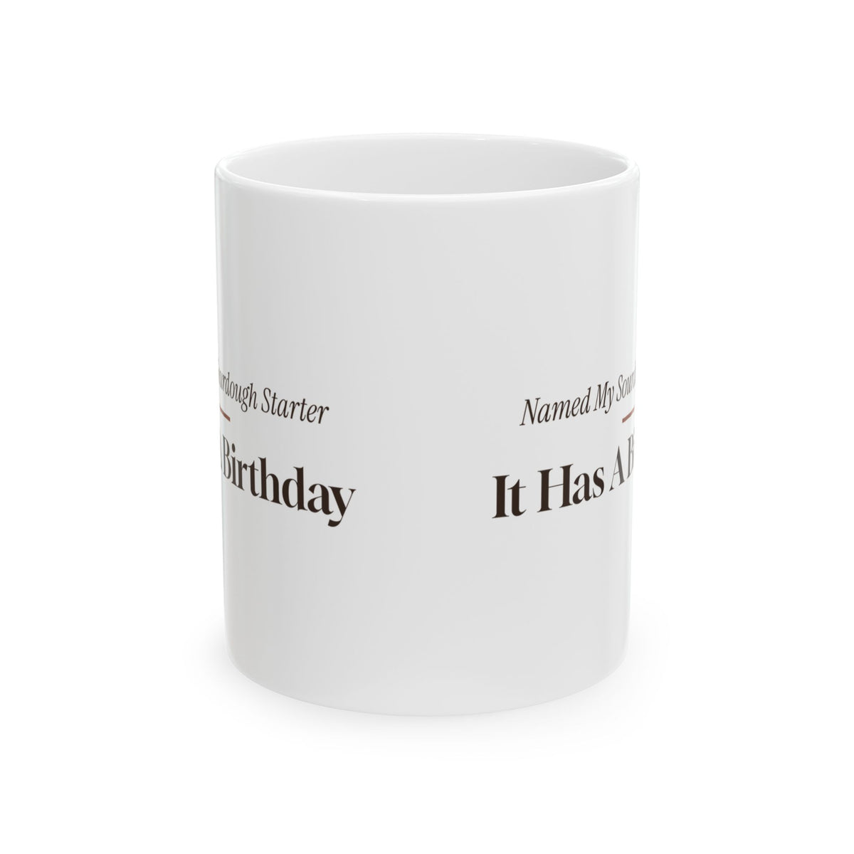 Funny Baker Coffee Mug Named My Sourdough Starter Birthday