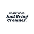Funny Christmas Sticker Dear Santa I Was Mostly Good Bring Creamer