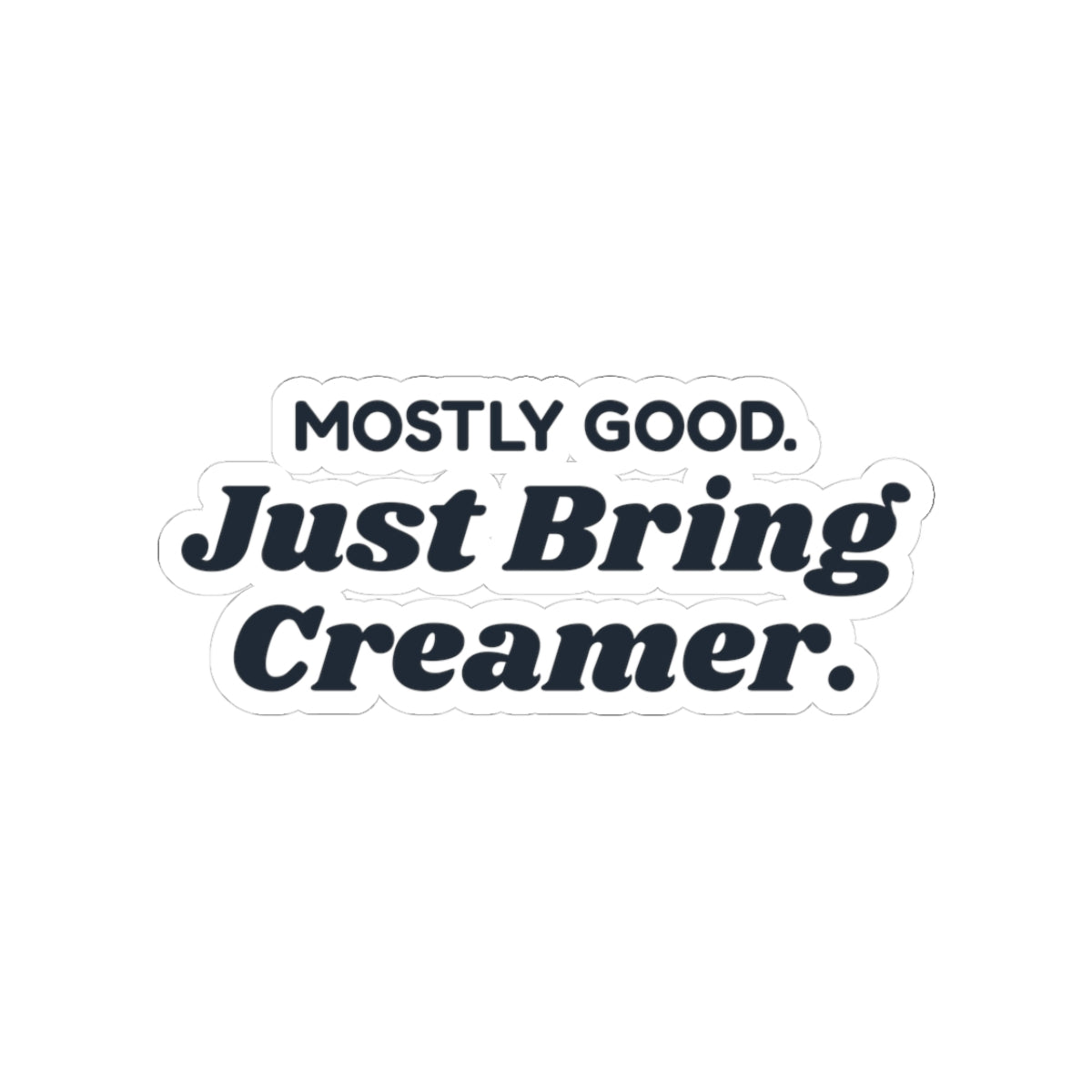 Funny Christmas Sticker Dear Santa I Was Mostly Good Bring Creamer