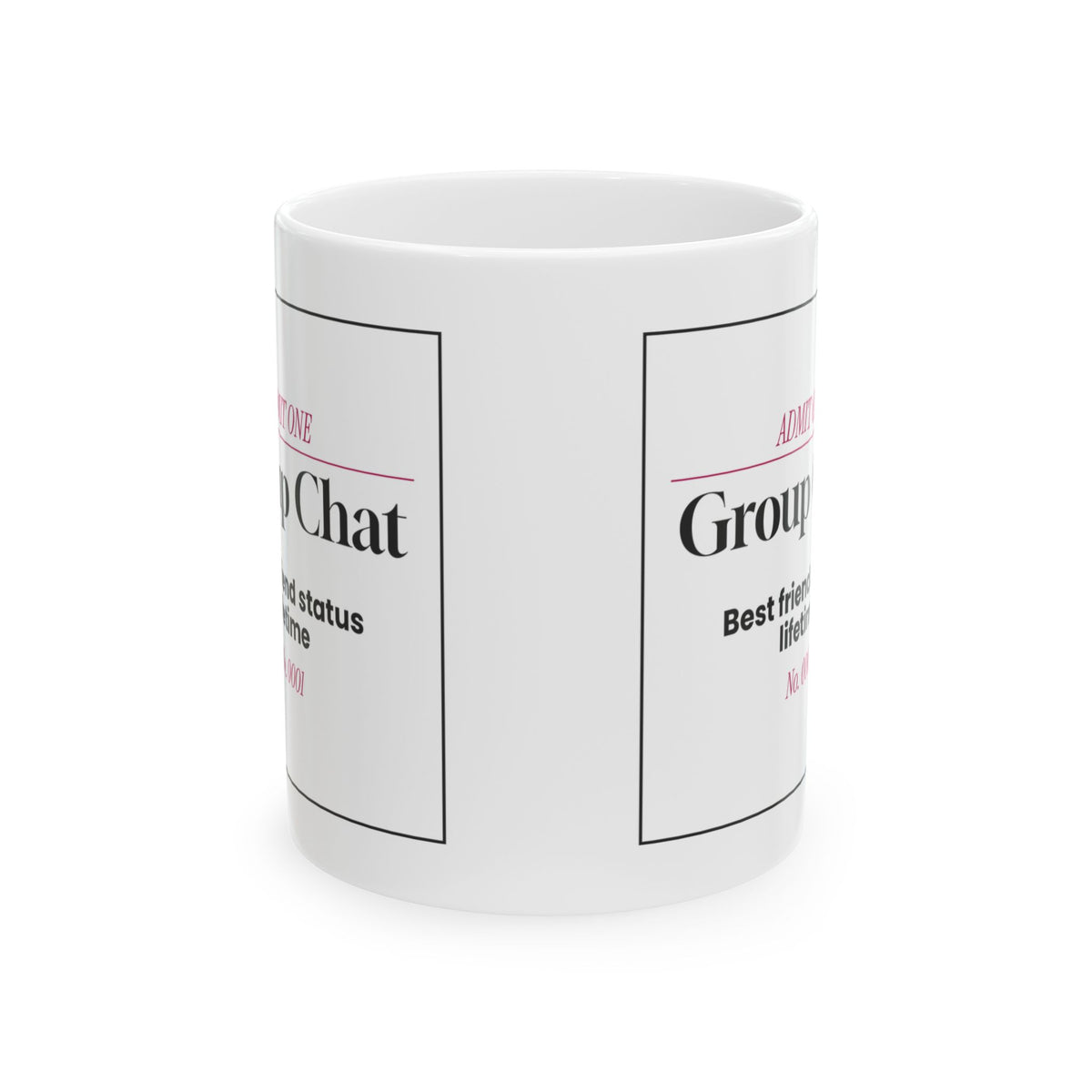 Group Chat Lifetime Ticket Coffee Mug For Best Friends