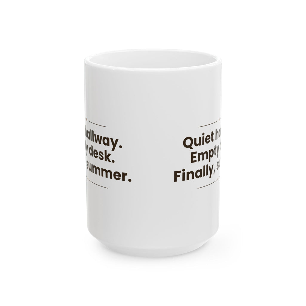 Funny Quiet Hallway Summer Coffee Mug For Teachers