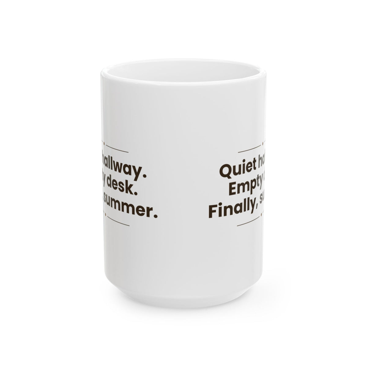 Funny Quiet Hallway Summer Coffee Mug For Teachers