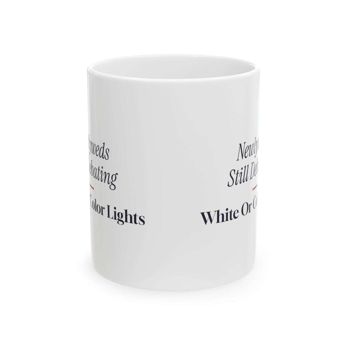 Funny Christmas Coffee Mug Newlyweds Still Debating Lights