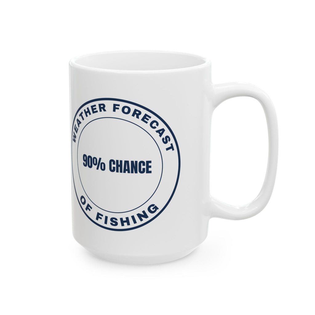 Funny Fishing Mug Weather Forecast 90% Chance