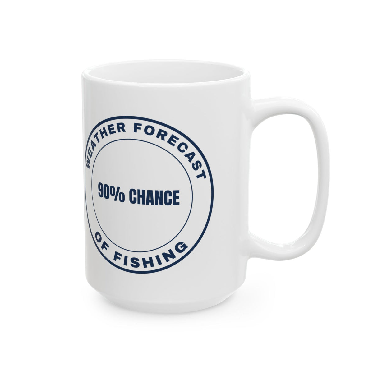 Funny Fishing Mug Weather Forecast 90% Chance
