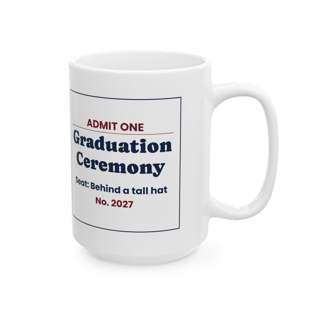 Funny Graduation Ceremony Ticket Coffee Mug For Class Of 2027
