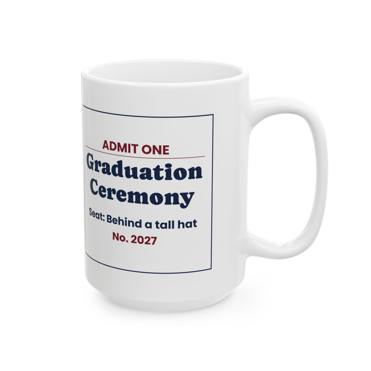 Funny Graduation Ceremony Ticket Coffee Mug For Class Of 2027