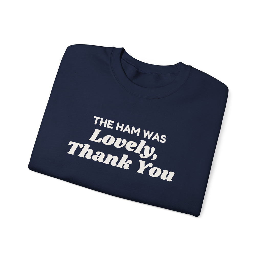 Funny Christmas In-Laws Sweatshirt The Ham Was Lovely Thank You