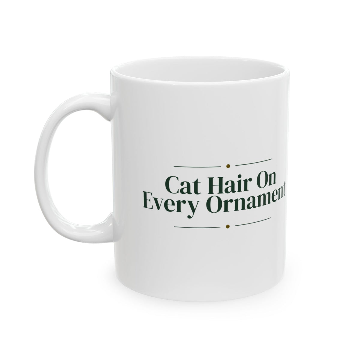 Funny Christmas Cat Coffee Mug Cat Hair On Every Ornament