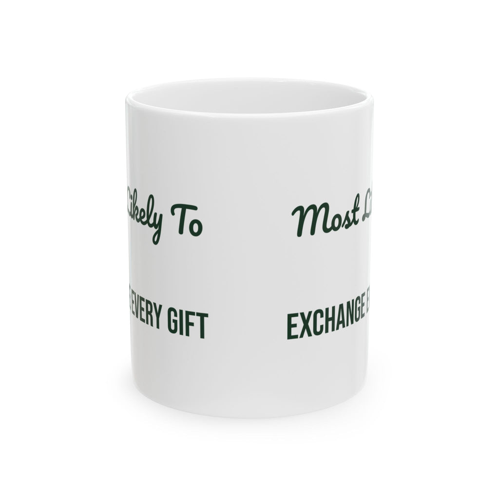 Funny Christmas Family Coffee Mug Most Likely To Exchange Every