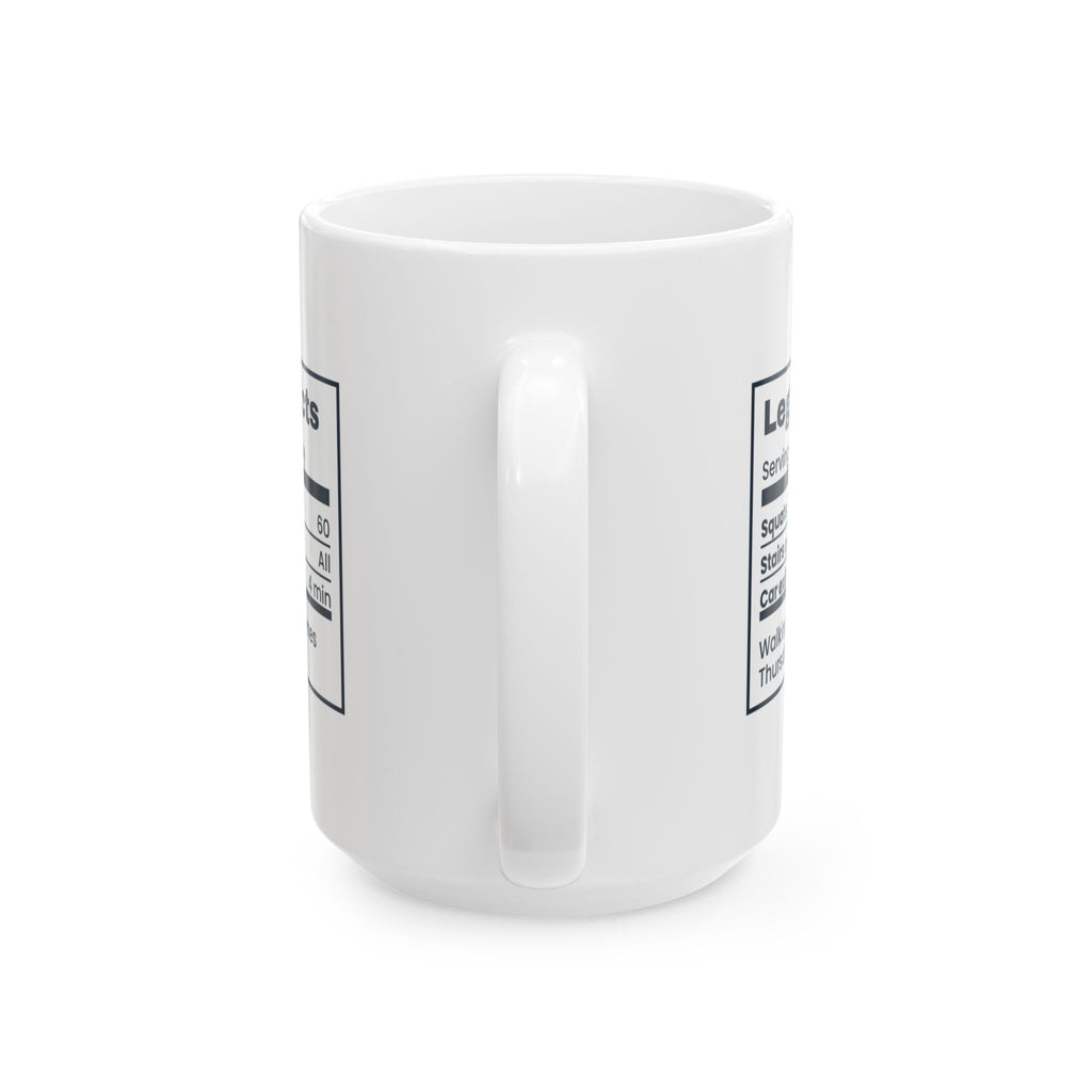 Funny Gym Coffee Mug Leg Day Facts Stairs Avoided