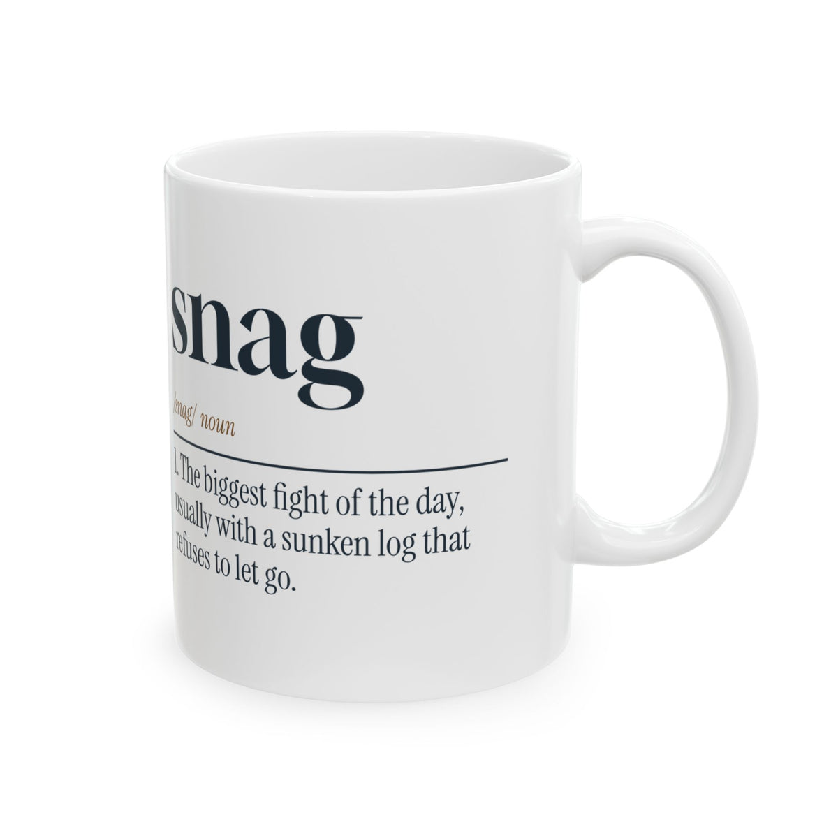 Funny Fishing Coffee Mug Snag Definition Biggest Fight Of The Day