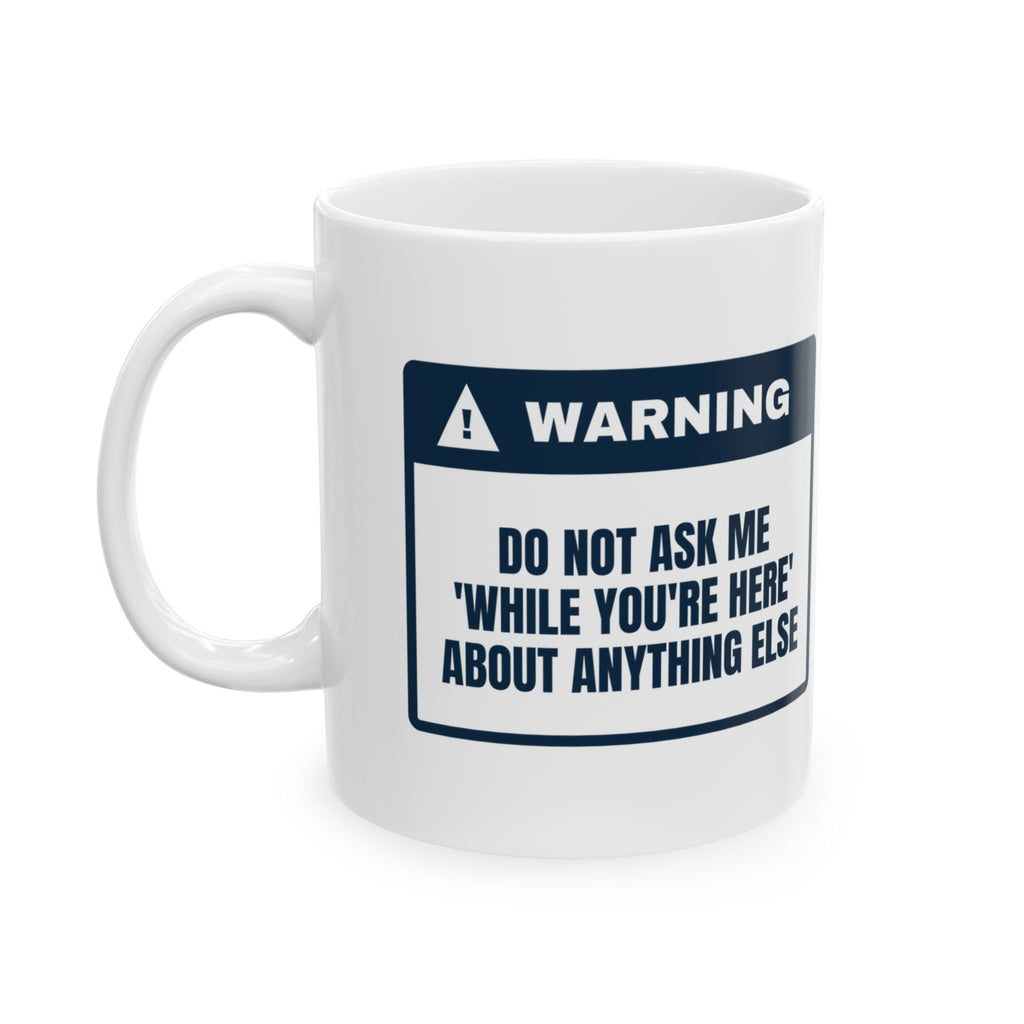 Plumber Coffee Mug Don't Ask While I'm Here