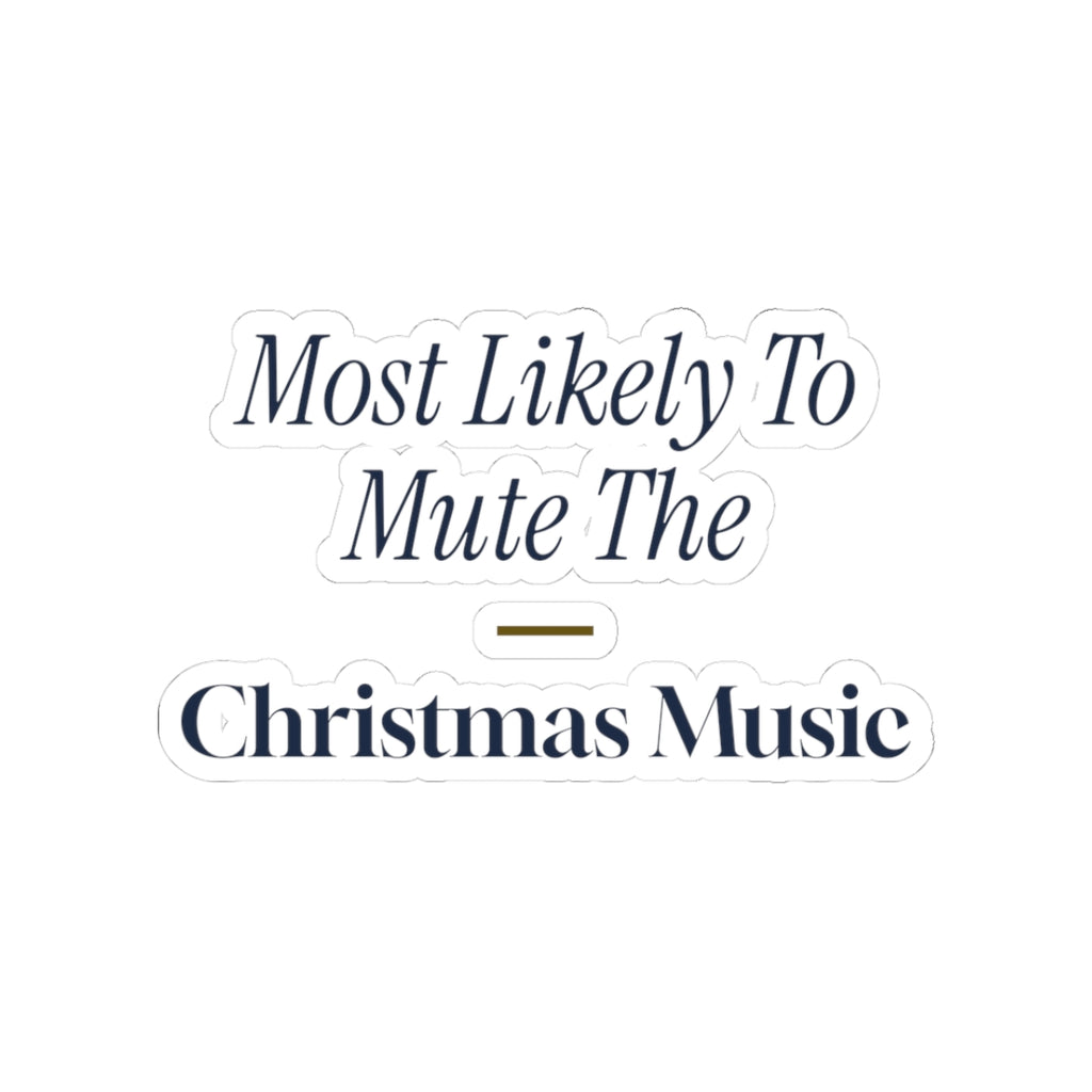 Funny Family Christmas Sticker Most Likely To Mute The Christmas Music