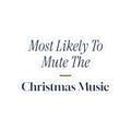 Funny Family Christmas Sticker Most Likely To Mute The Christmas Music