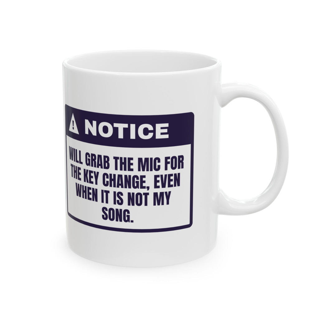 Funny Karaoke Coffee Mug Not My Song Key Change Warning Label