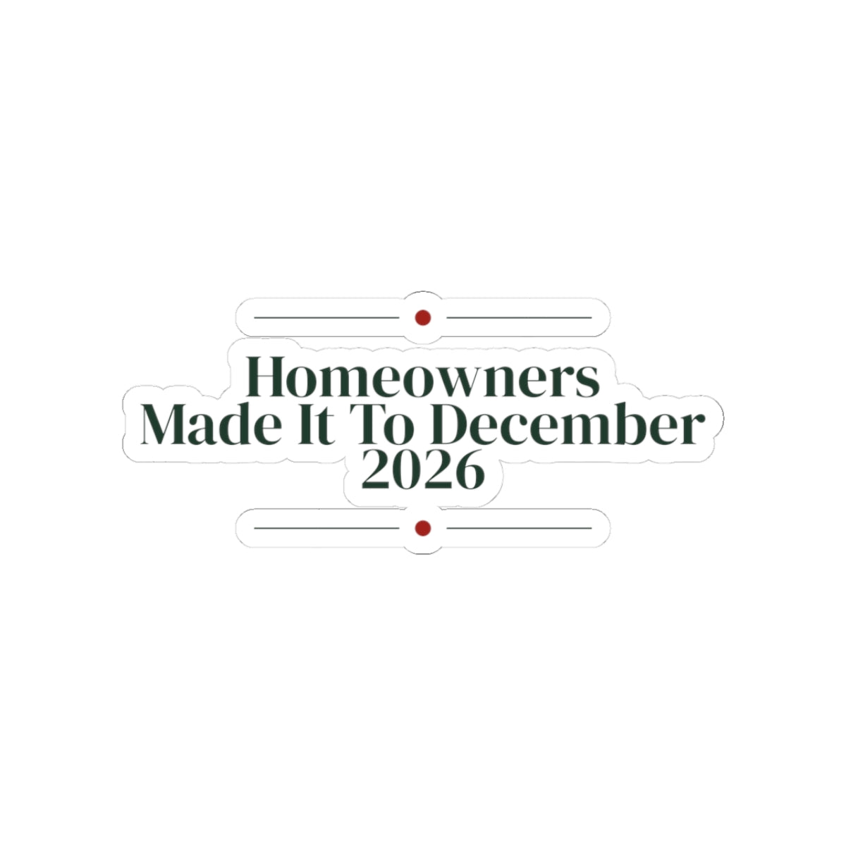 New Home Christmas Sticker Homeowners Made It To December 2026