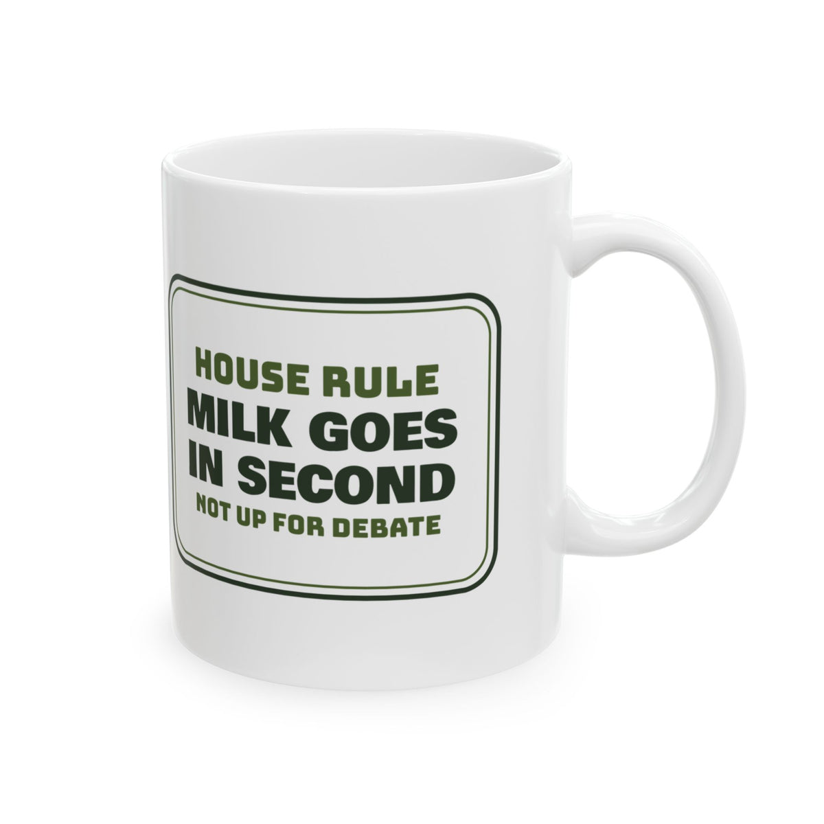 Funny Tea Coffee Mug Milk Goes In Second House Rule Sign