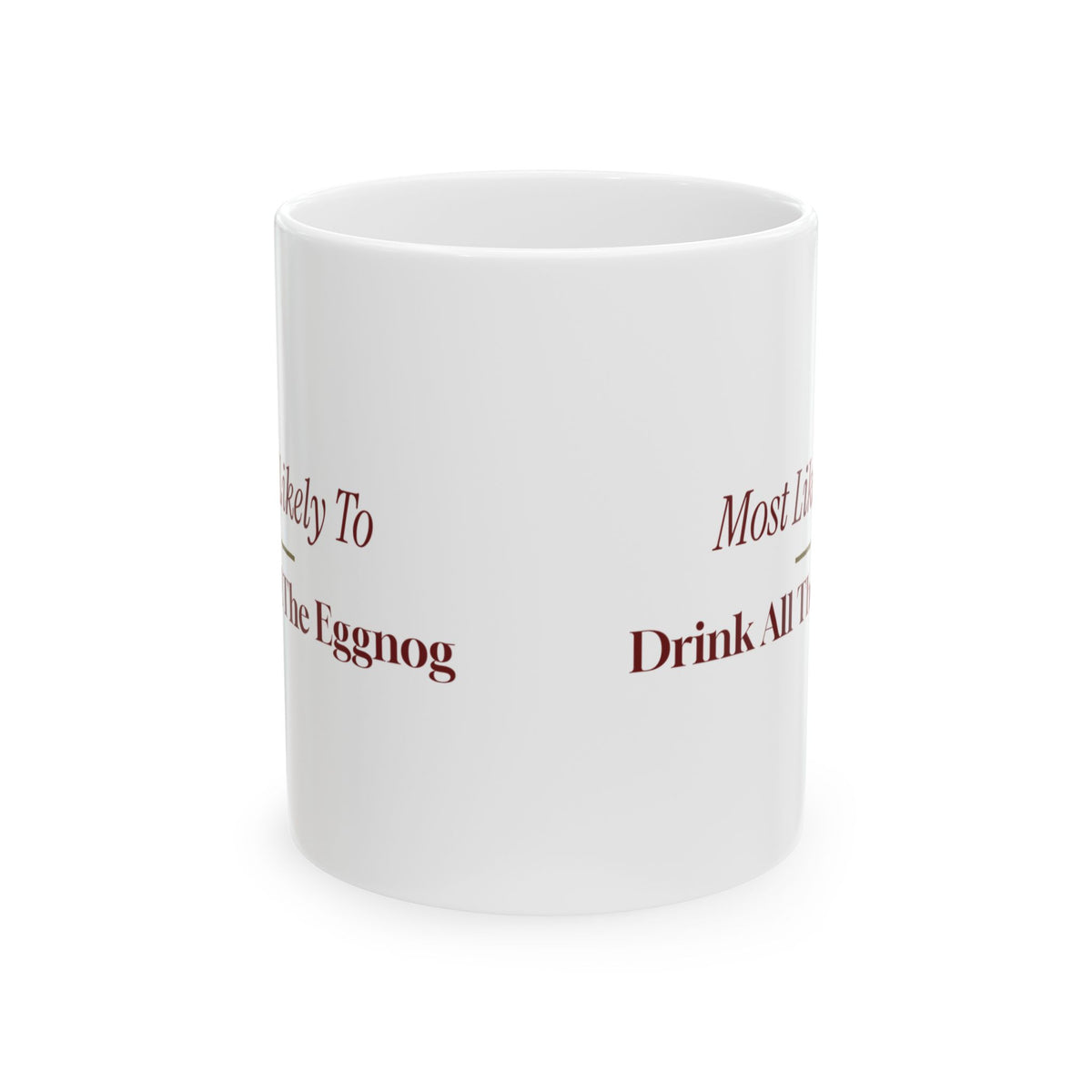 Funny Christmas Family Coffee Mug Most Likely To Drink All The Eggnog