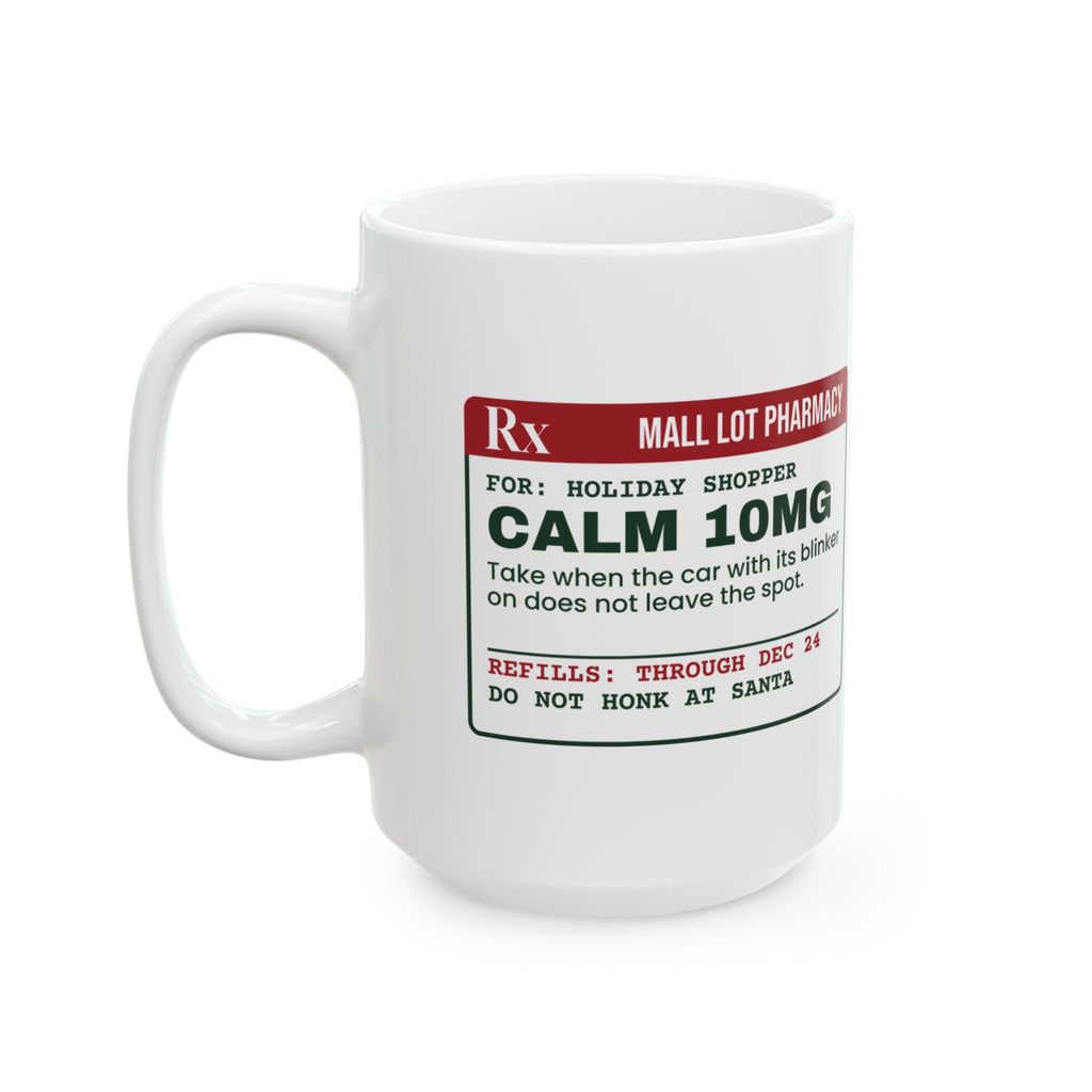 Funny Christmas Shopping Coffee Mug Calm 10mg Parking Lot Prescription