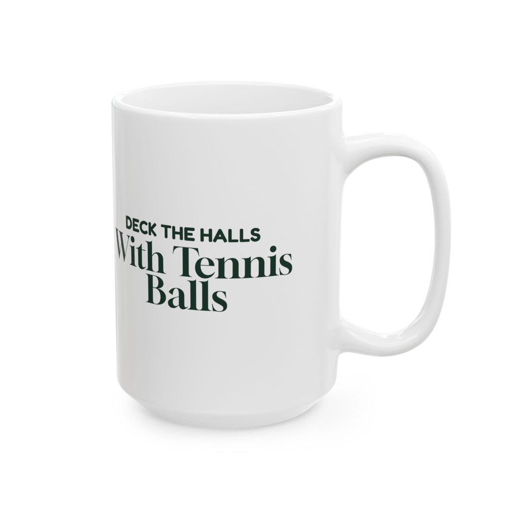 Funny Christmas Dog Coffee Mug Deck The Halls With Tennis Balls