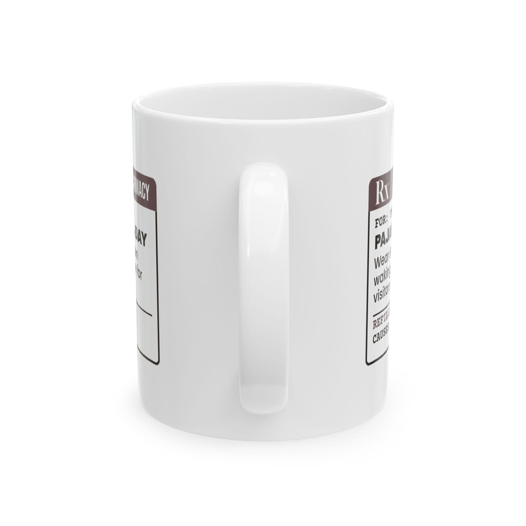 Pajamas Rx Coffee Mug For Homebody