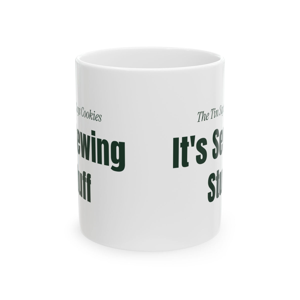 Funny Christmas Baking Coffee Mug The Tin Says Cookies Sewing Stuff