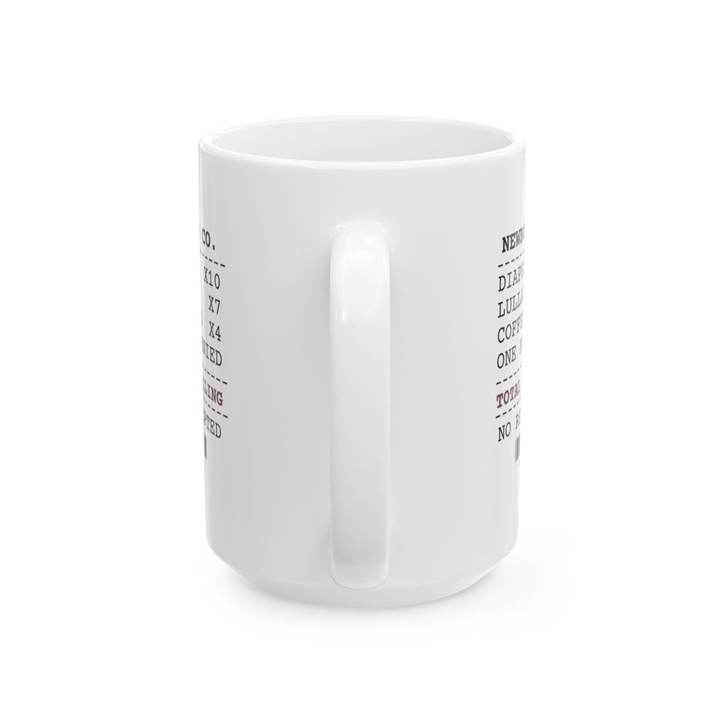 New Mom Coffee Mug Funny Newborn Supply Receipt For New Moms
