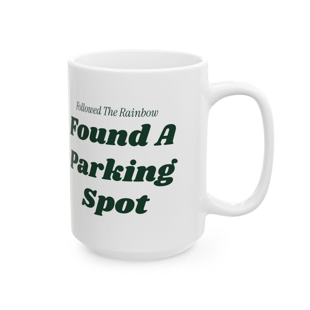 Funny St Patricks Day Coffee Mug Followed The Rainbow Found Parking