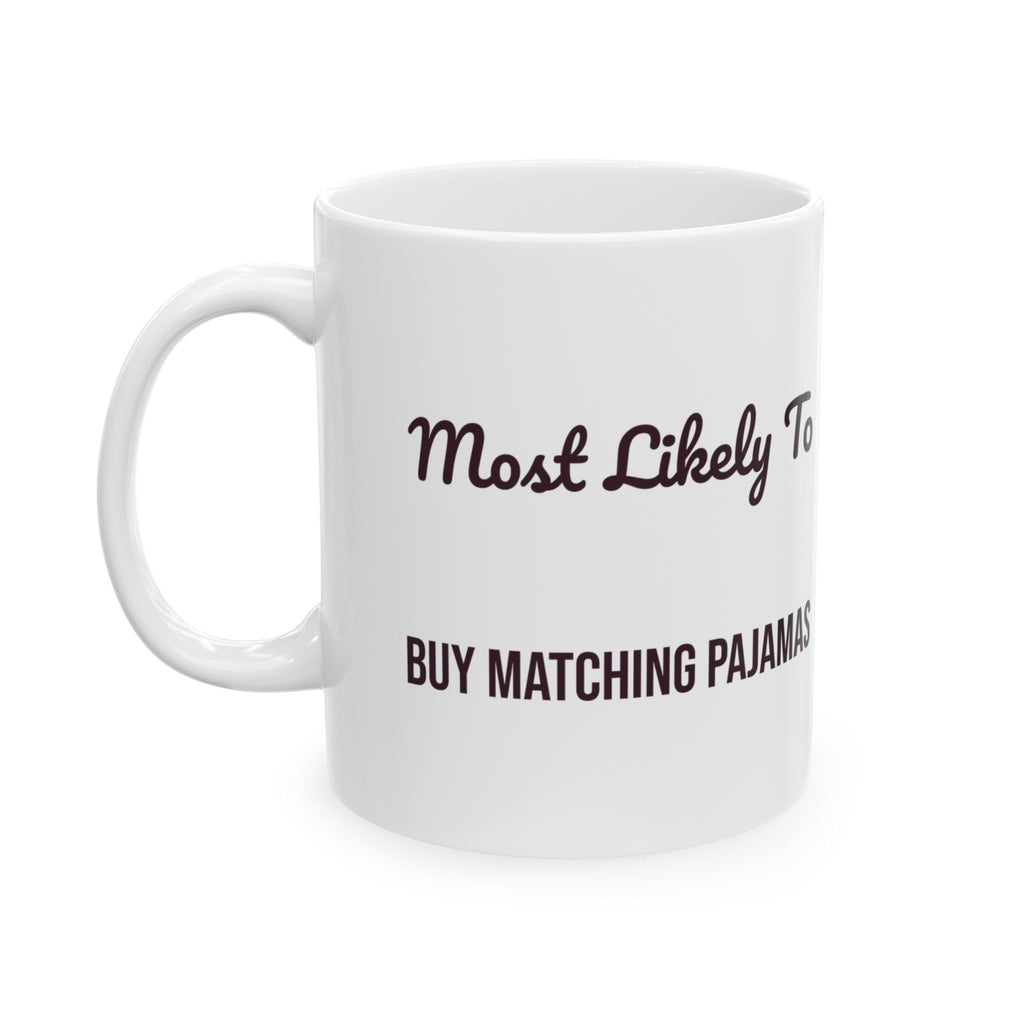 Funny Christmas Couples Coffee Mug Most Likely To Buy Matching Pajamas