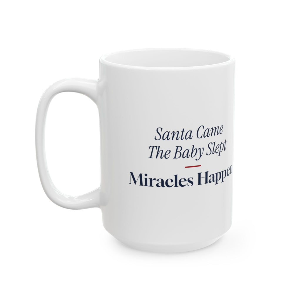 Funny Christmas Coffee Mug Santa Came The Baby Slept For New Parents