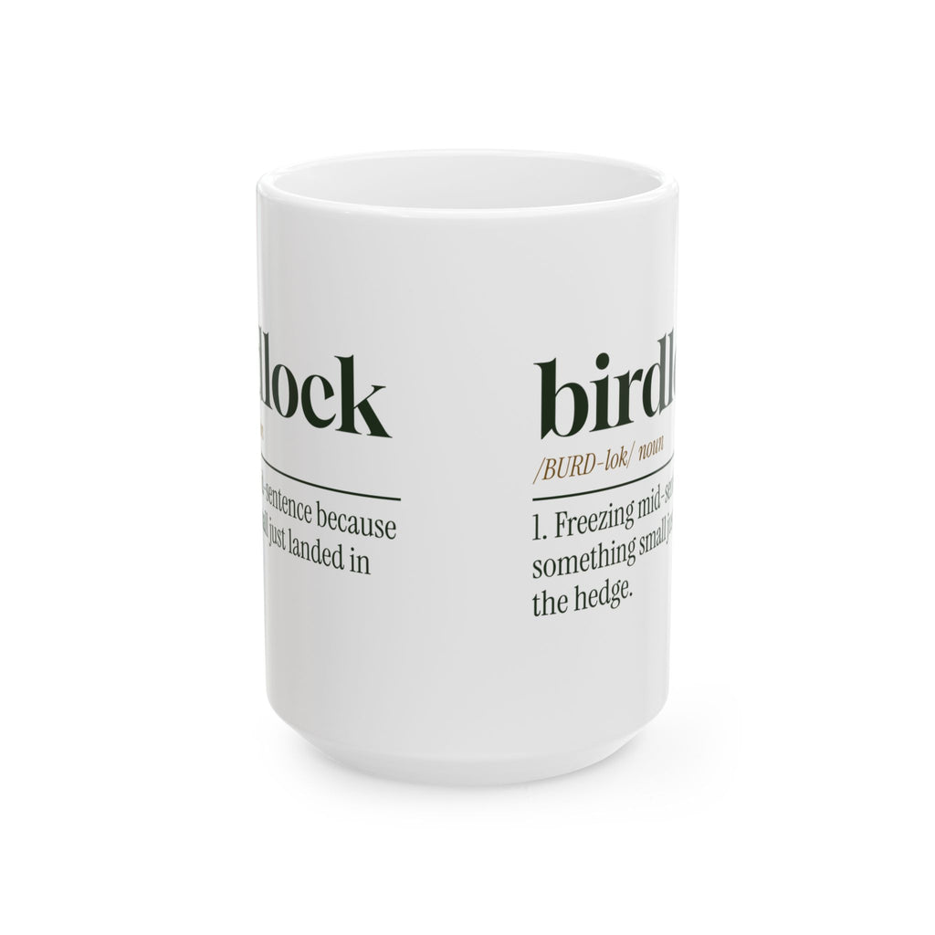 Funny Bird Watching Coffee Mug Birdlock Froze Mid-Sentence For Birders